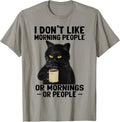 I Don't Like Morning People Or Mornings Or People