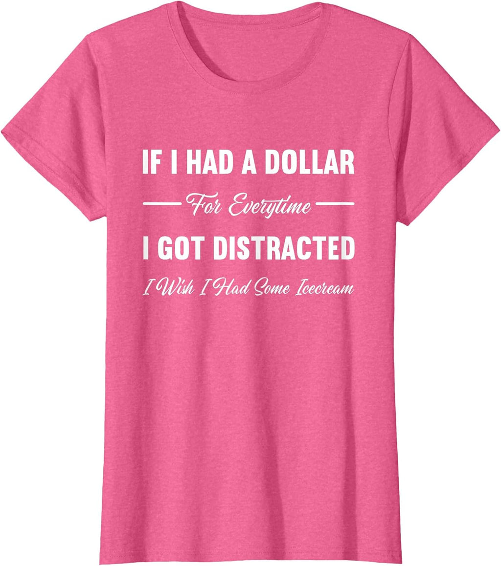 If I Had A Dollar For Everytime I Got Distracted