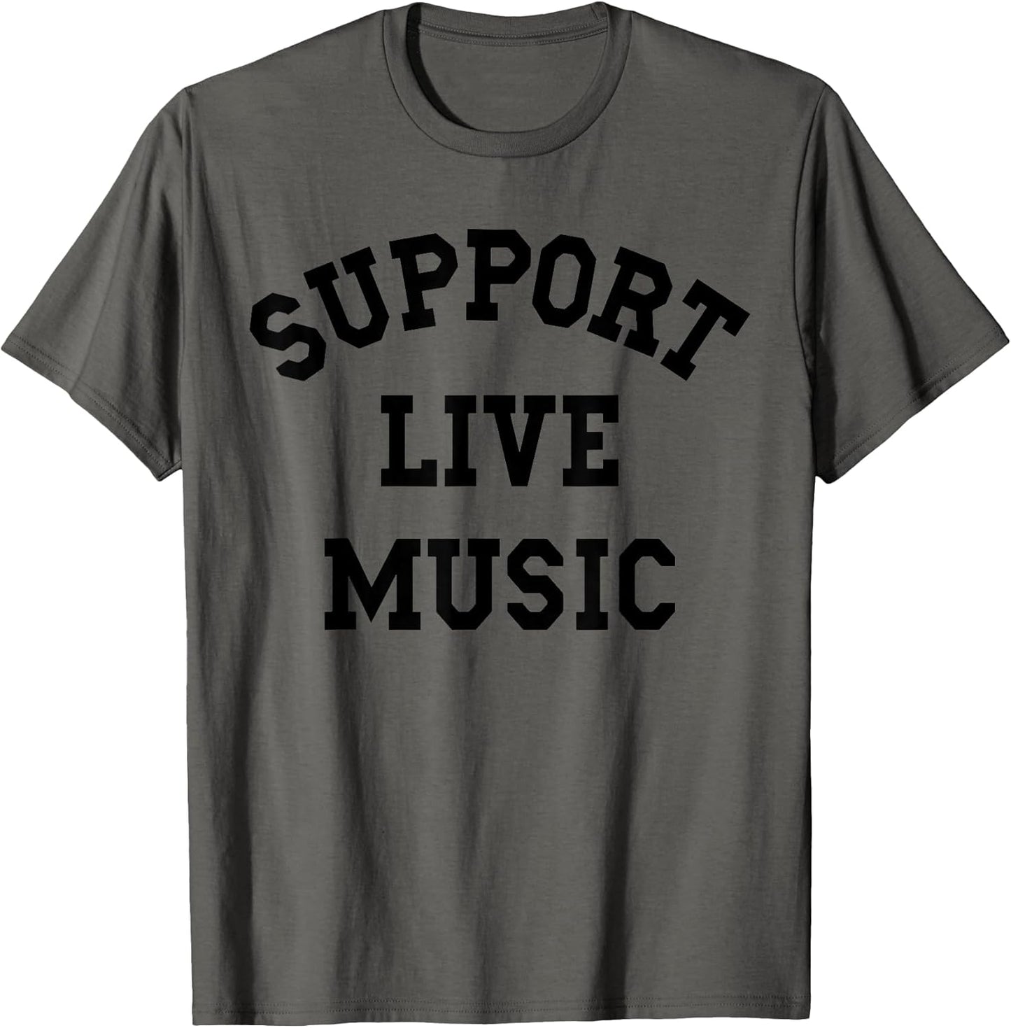 Support Live Music, Local Bands, Local Music Concert T-Shirt