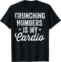 Crunching Numbers Is My Cardio Accountant Apparel