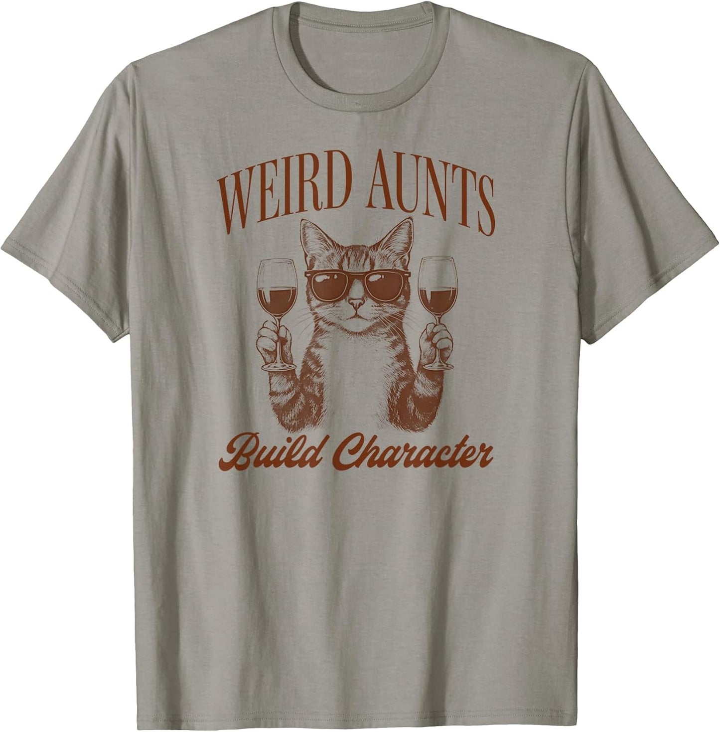 Feral Aunt Cat Lover Cat Auntie Weird Aunts Build Character T-Shirt