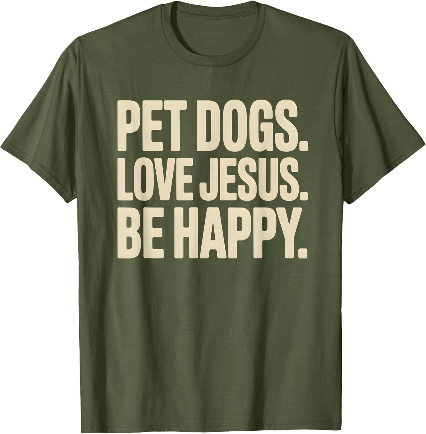 Pet Dogs Love Jesus Be Happy Christian Faith Dog Lover T-Shirt