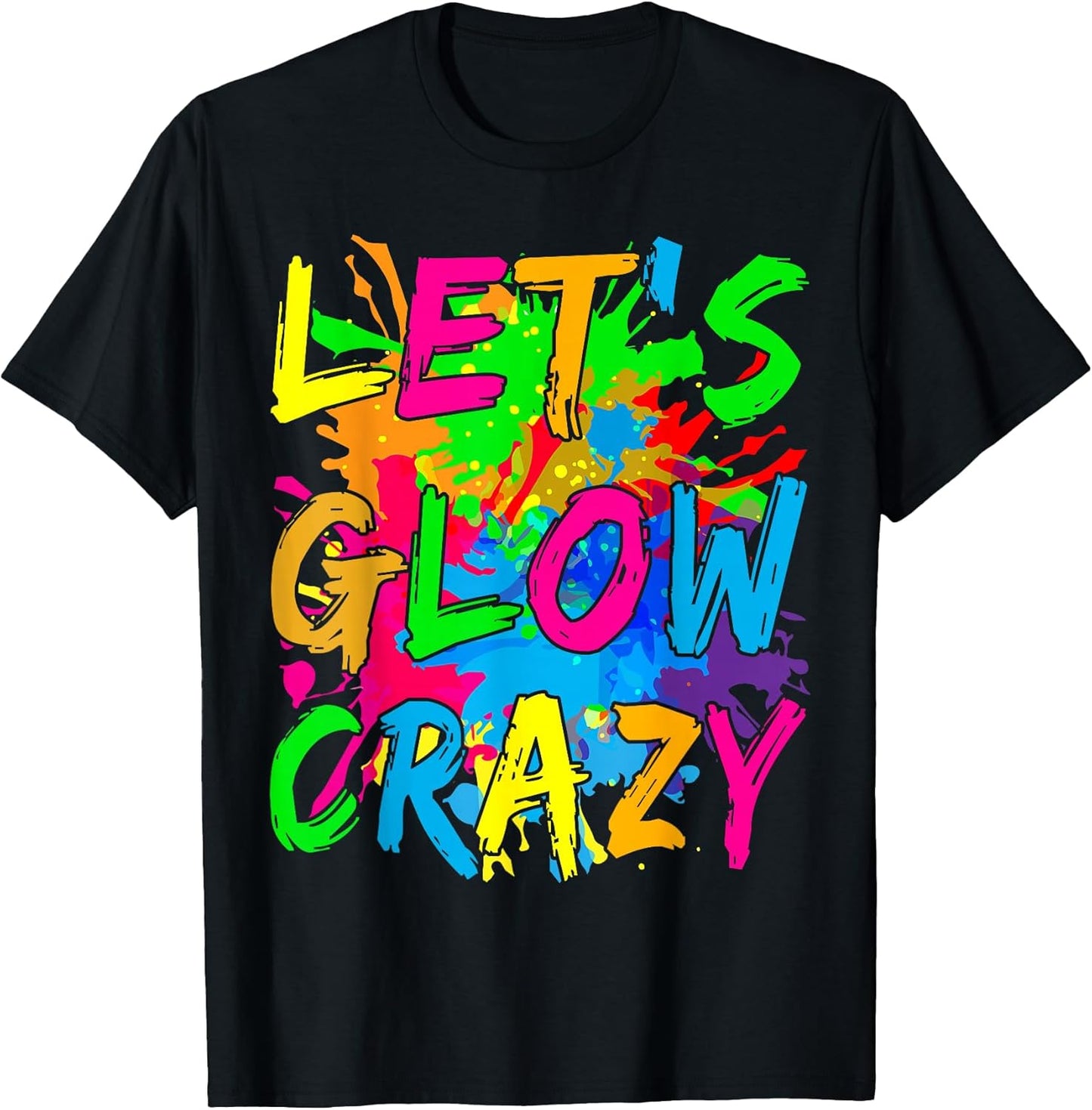 Party 80s Group Team Lets Crazy Retro Colorful Quote Glowing T-Shirt