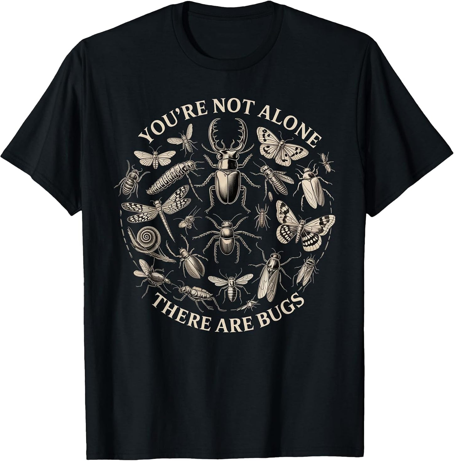 You're Not Alone There Are Bugs Merch Co.