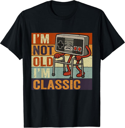 I'm Not Old I'm Classic Funny Old Gamer Gaming Retro 80s 90s T-Shirt