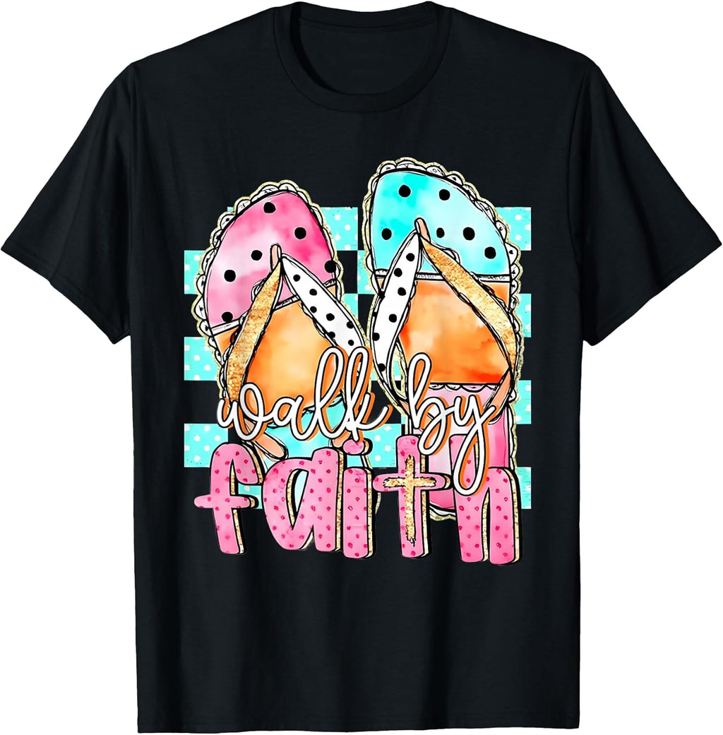 Walk By Faith Shirt Colorful Flip Flops Christian