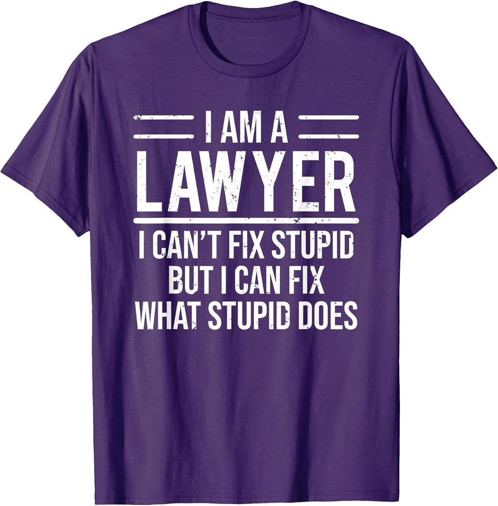 I Am A Lawyer I Can't Fix Stupid Apparel