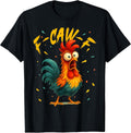 F Caw F Rooster Funny Bird Fcawf Chicken Whisperer Fawk Off T-Shirt