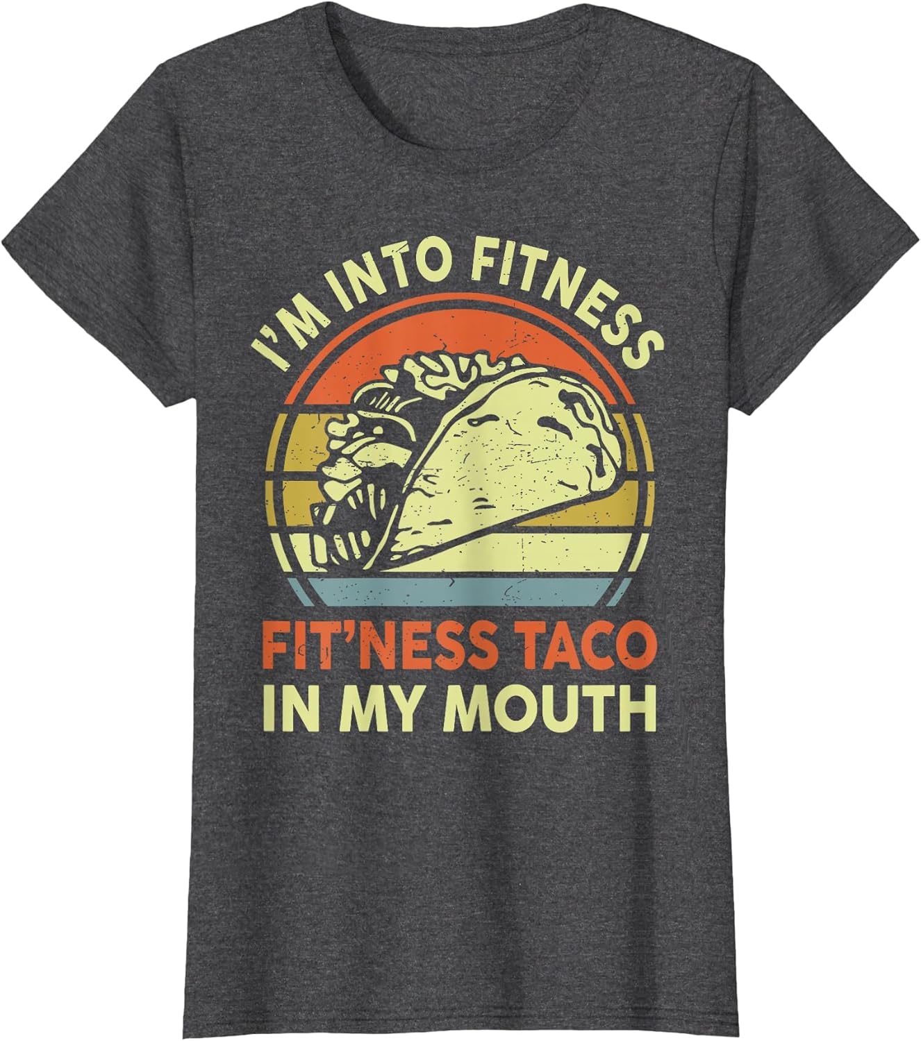 I'm Into Fitness Taco In My Mouth Mexican Tuesday
