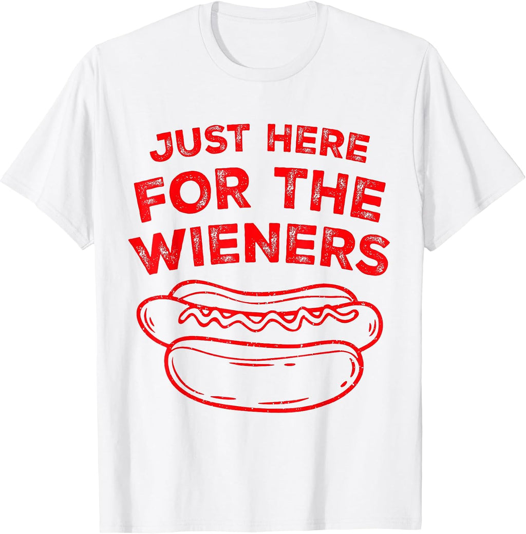Just Here for The Hot Dog Wieners 4th of July T-Shirt