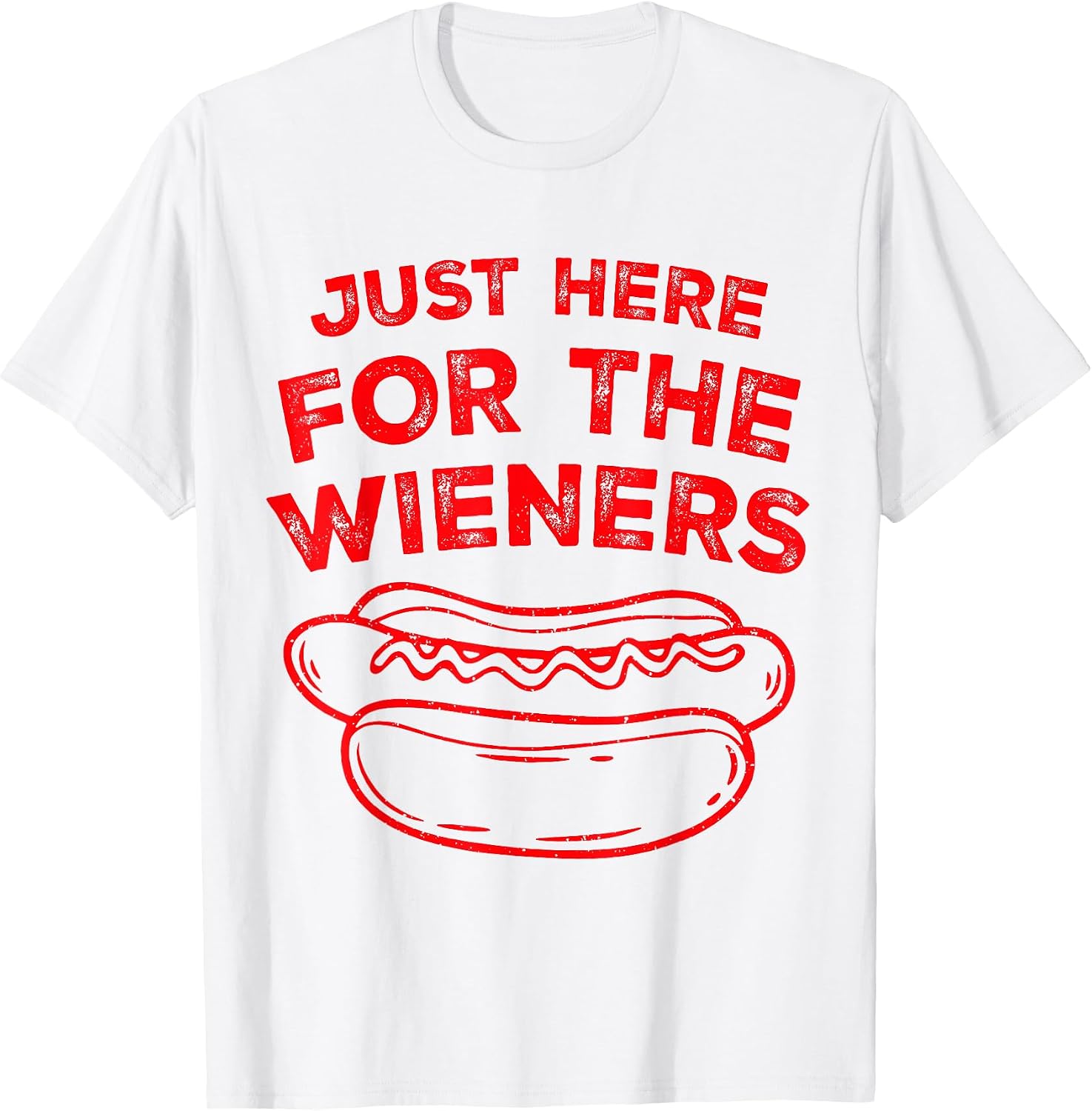 Just Here for The Hot Dog Wieners 4th of July T-Shirt