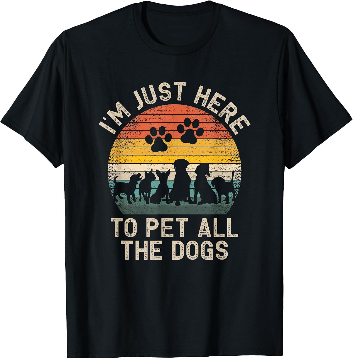 Funny Dog Apparel Just Here To Pet Dogs