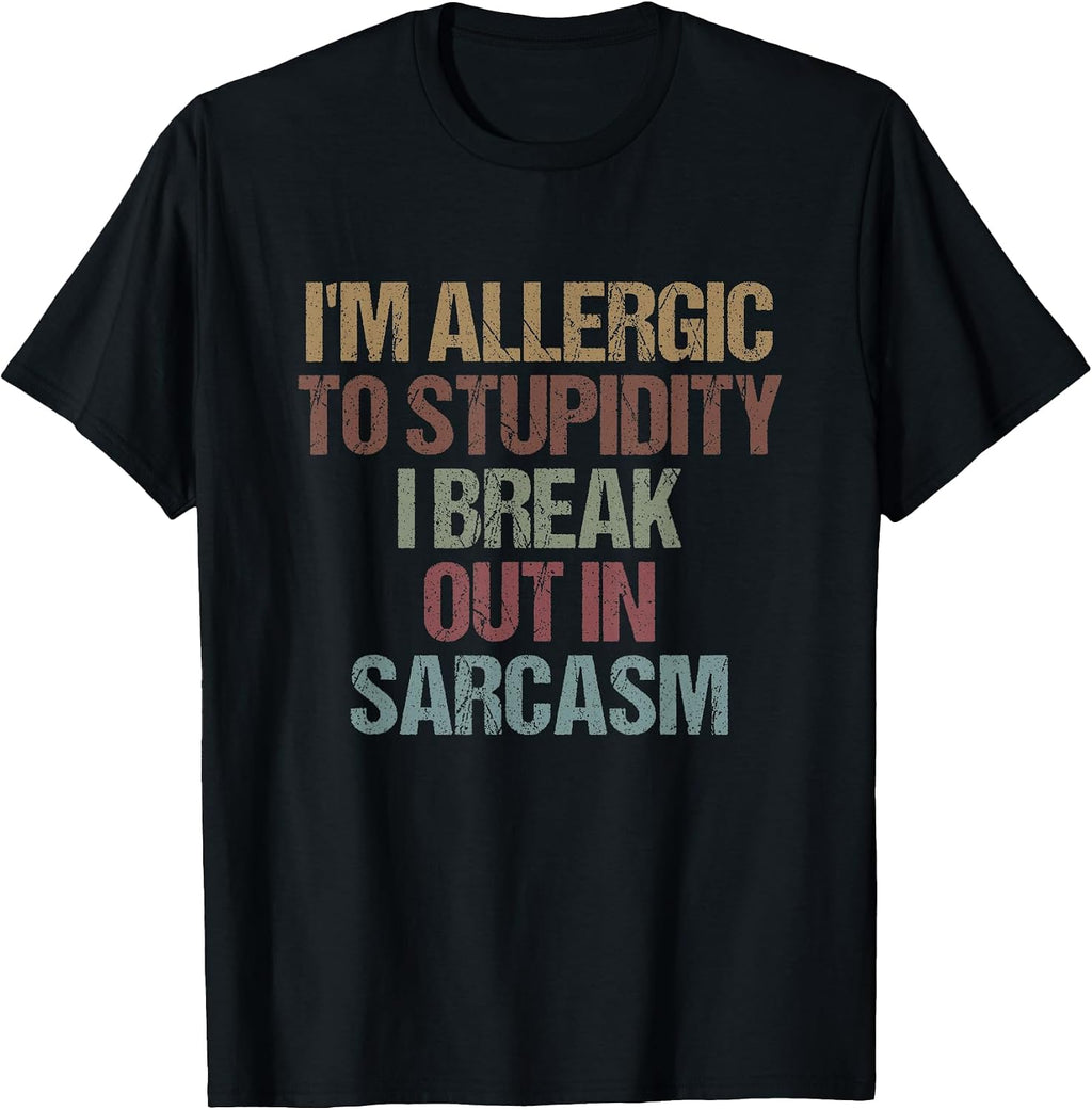 Sarcastic Humor Quote tee