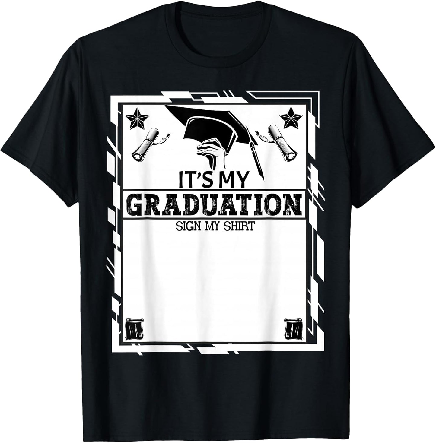 Graduate Class It's My Graduation Sign My Shirt