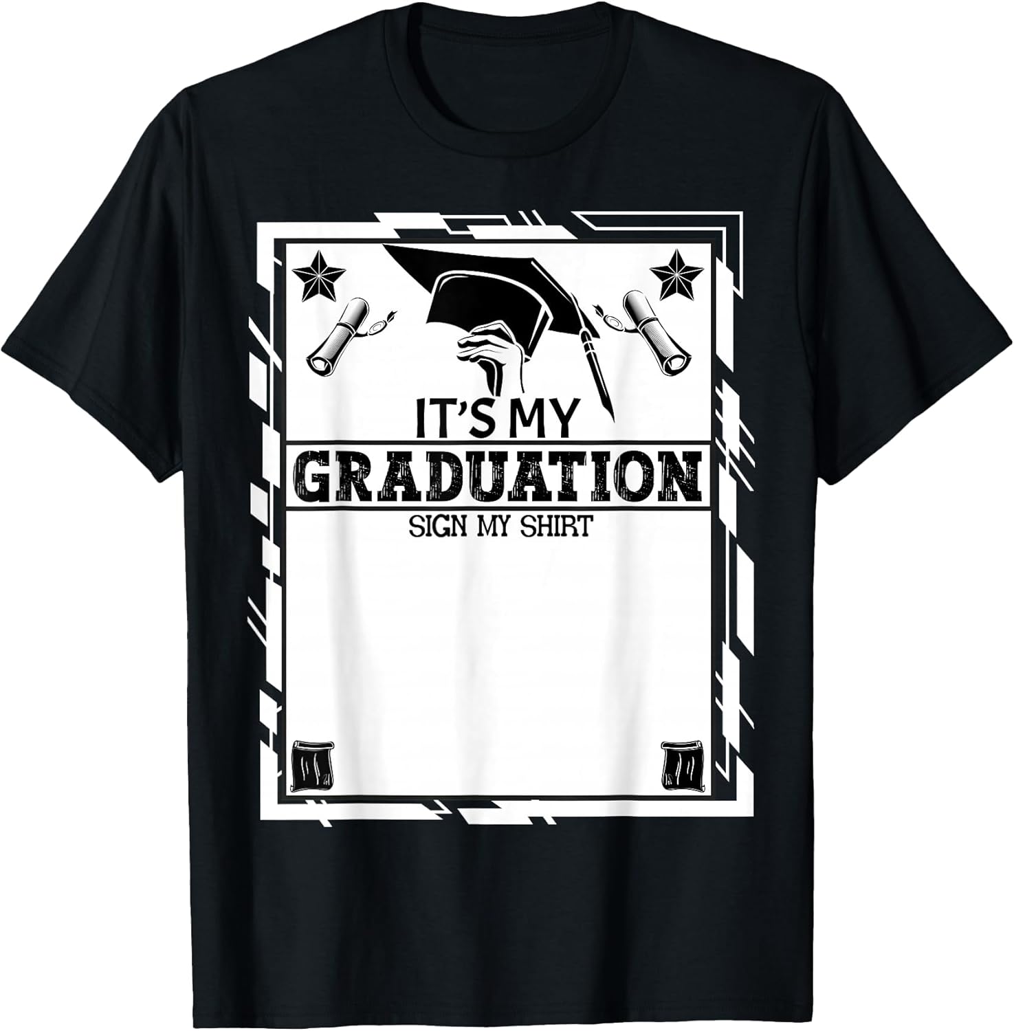 Graduate Class It's My Graduation Sign My Shirt