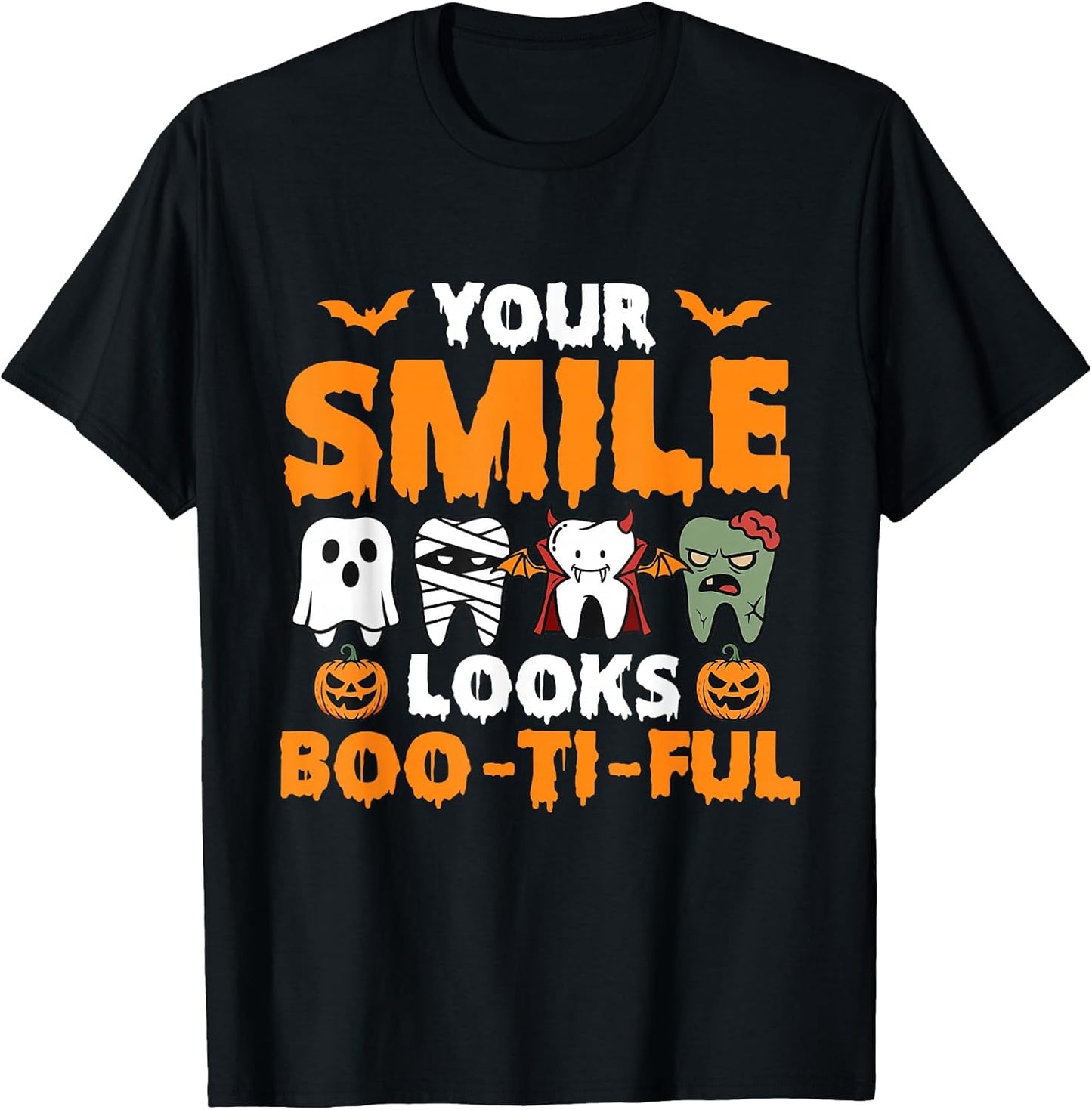 Your Smile Looks Boo-Ti-Ful - Dental Halloween Dentist T-Shirt