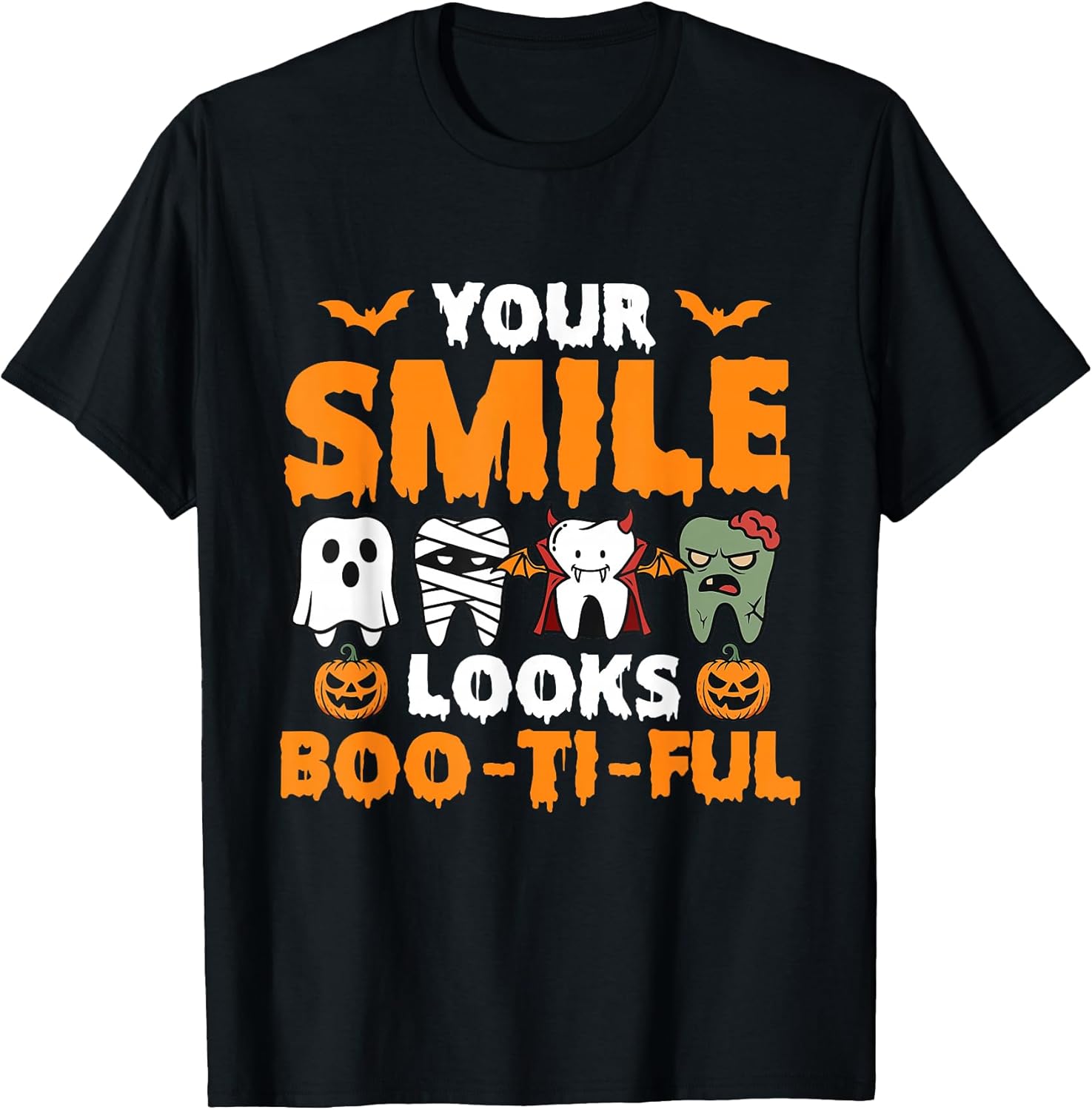 Your Smile Looks Boo-Ti-Ful - Dental Halloween Dentist T-Shirt