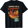 Always Use a Condiment Cover Your Wiener Funny Hot Dog T-Shirt