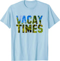 Vacay Times Shirt Co