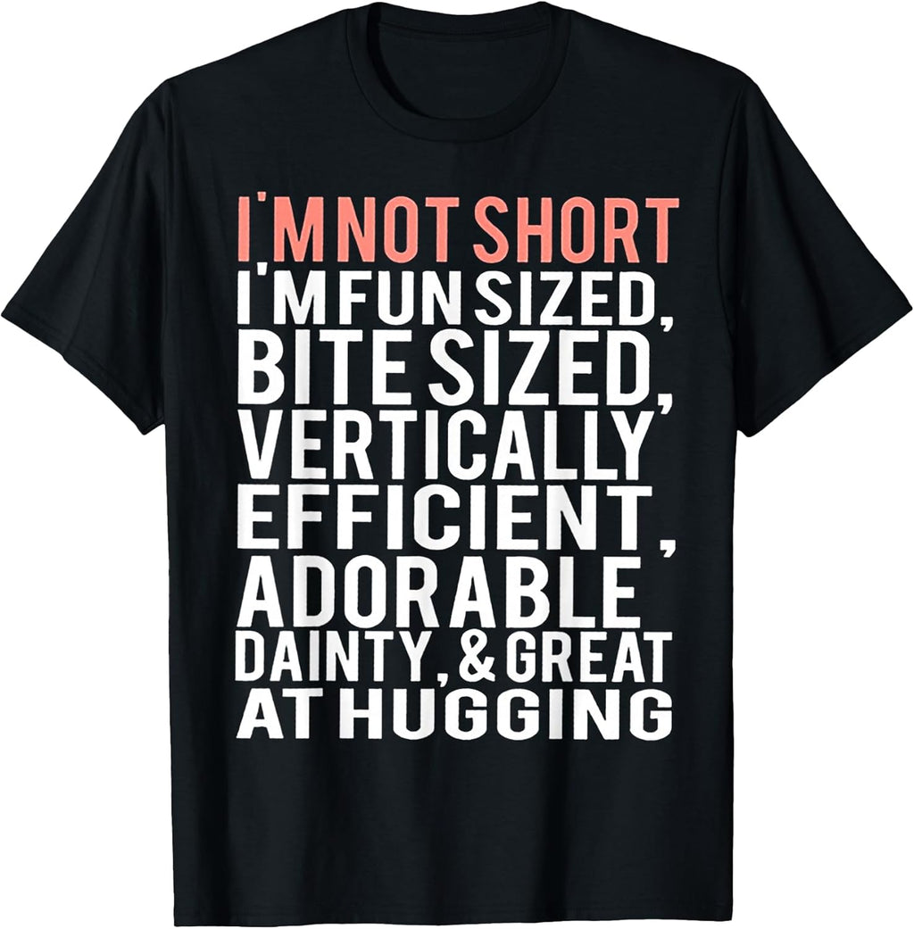 I'm Not Short I'm Fun Sized Tee Shirt