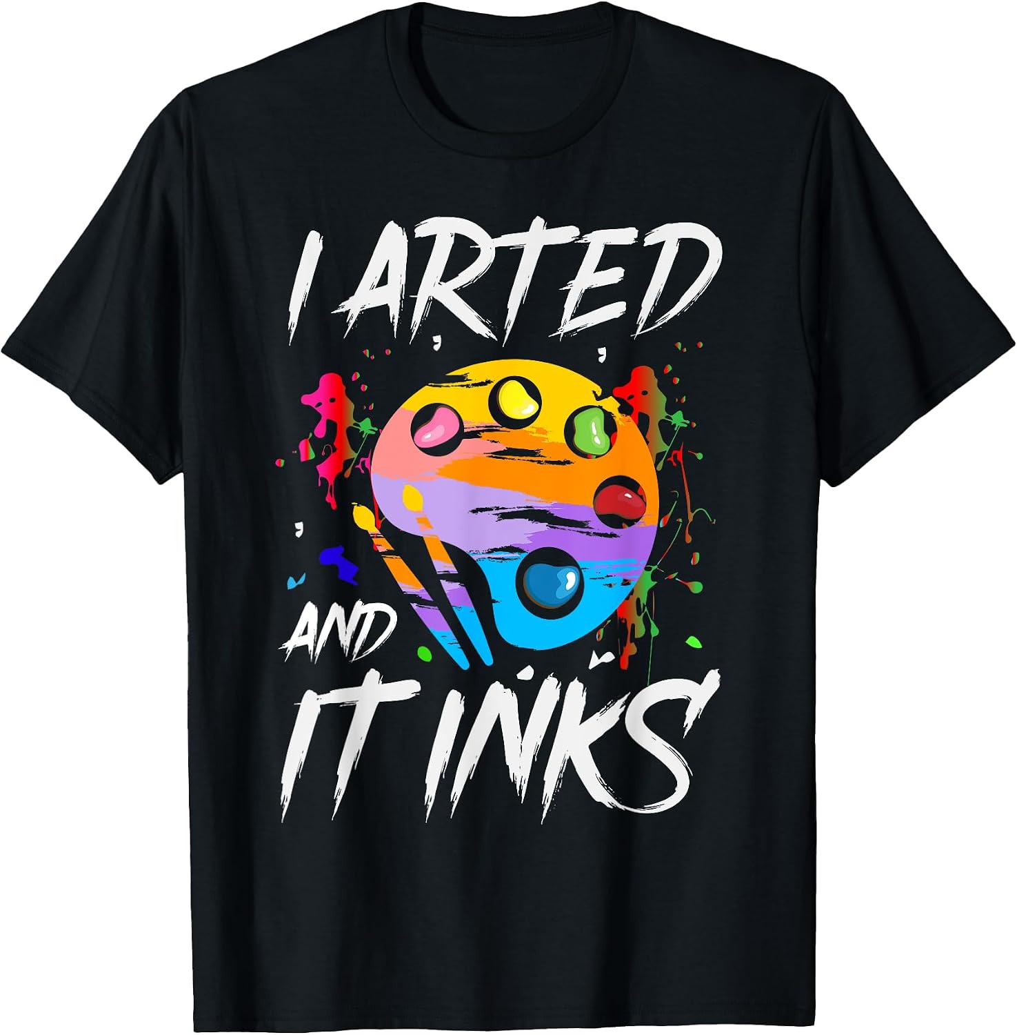 I Arted And It Inks Pun Funny Artist Painter Art