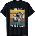 Bad day to be a Jake Turkey Hunting Merch Apparel
