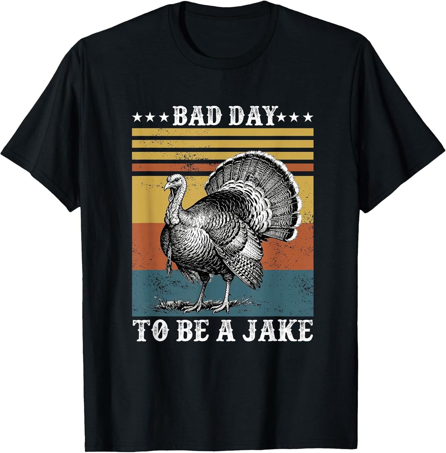 Bad day to be a Jake Turkey Hunting Merch Apparel