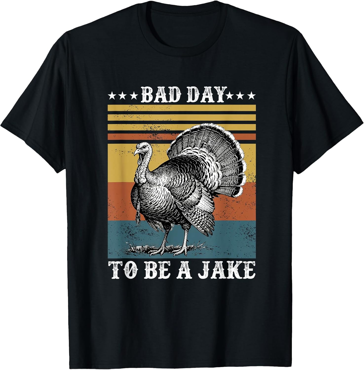 Bad day to be a Jake Turkey Hunting Merch Apparel