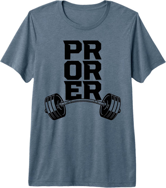 Pr Or Er Weightlifting Bodybuilding Fitness tee.