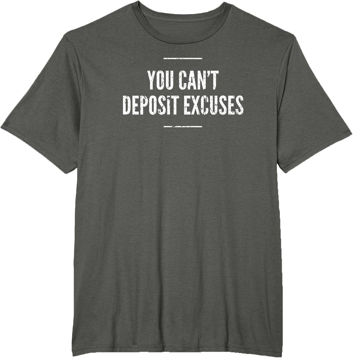You Can't Deposit Excuses Grind Hard Merch