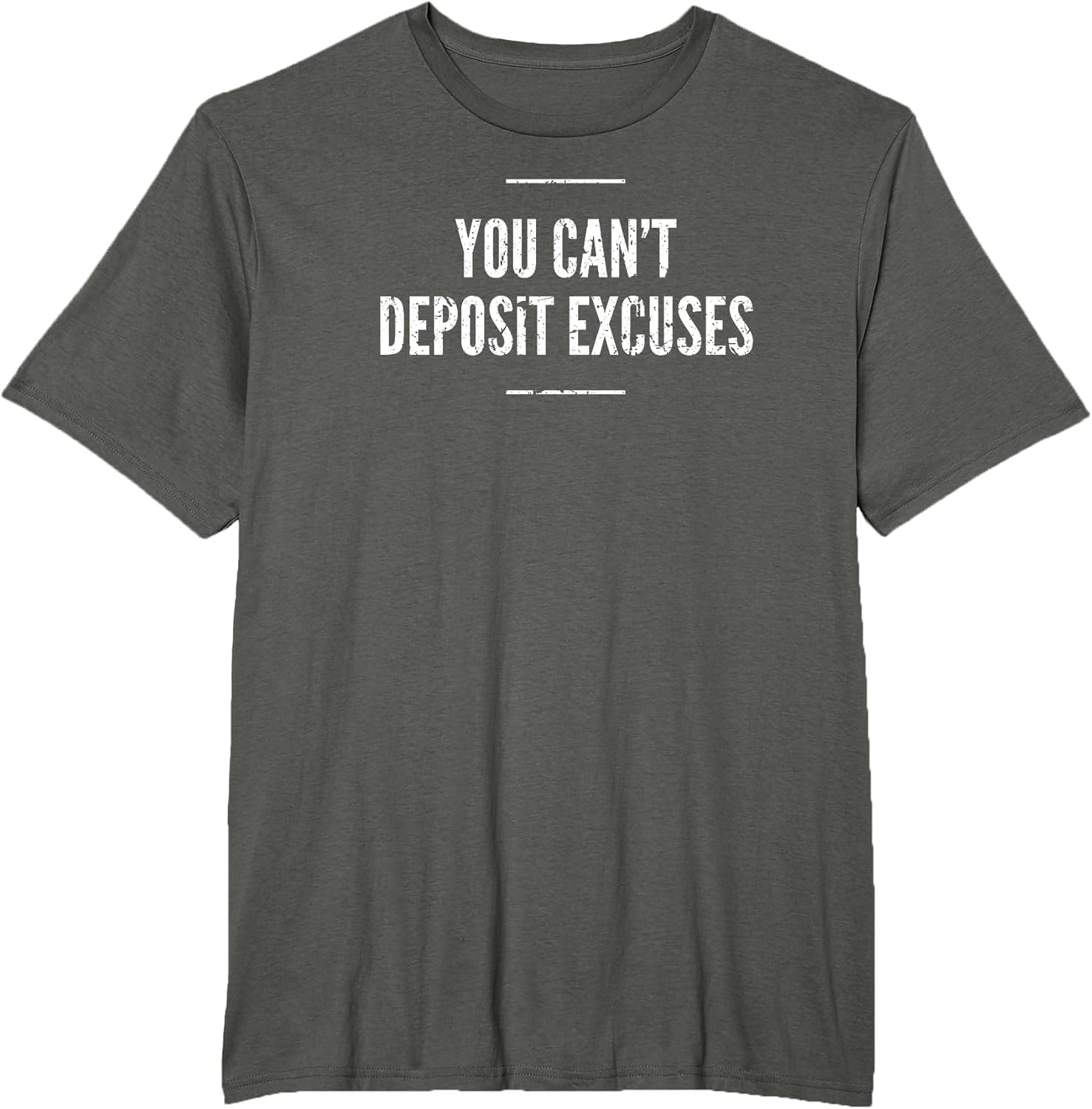 You Can't Deposit Excuses Grind Hard Merch