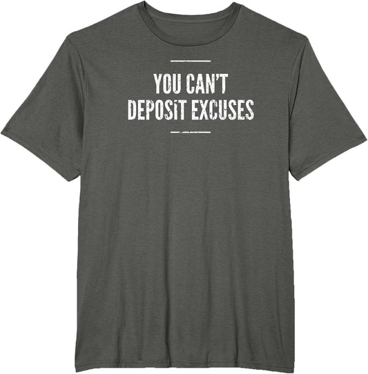 You Can't Deposit Excuses Grind Hard Merch