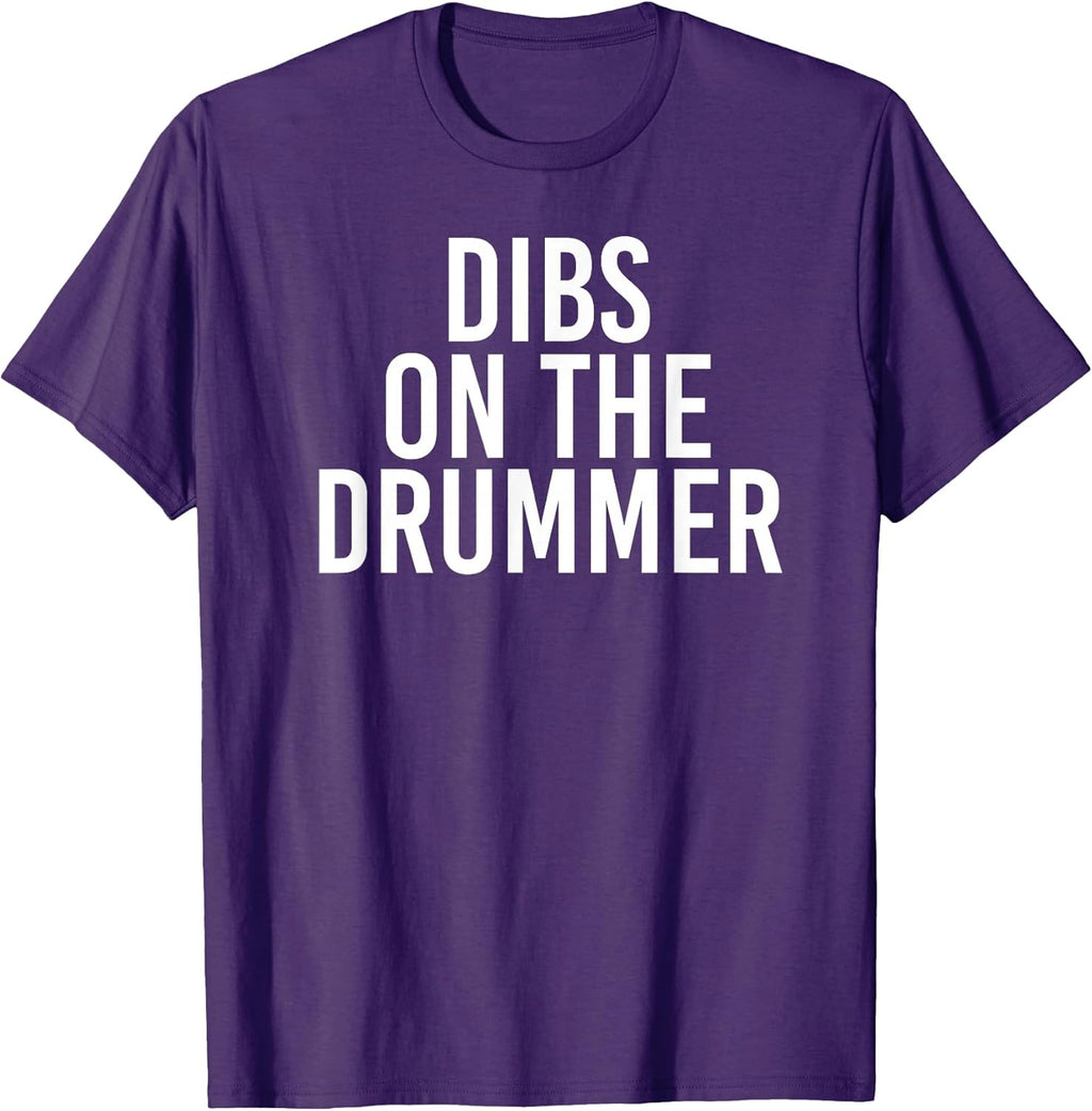 DIBS ON THE DRUMMER | Drumming Band Fan Music T-Shirt T-Shirt