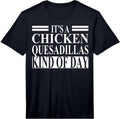 Cool Chicken Quesadilla Humor Quote Merch