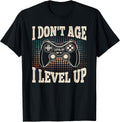 I Don't Age I Level Up Video Game Gaming Birthday Men Boys T-Shirt