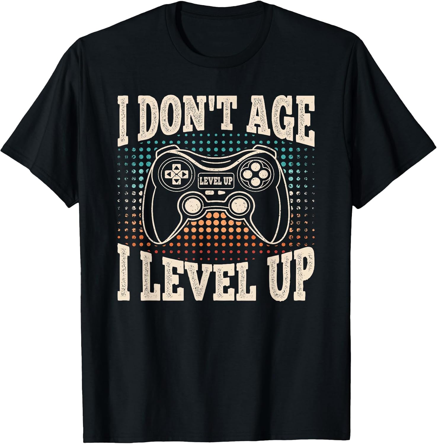 I Don't Age I Level Up Video Game Gaming Birthday Men Boys T-Shirt