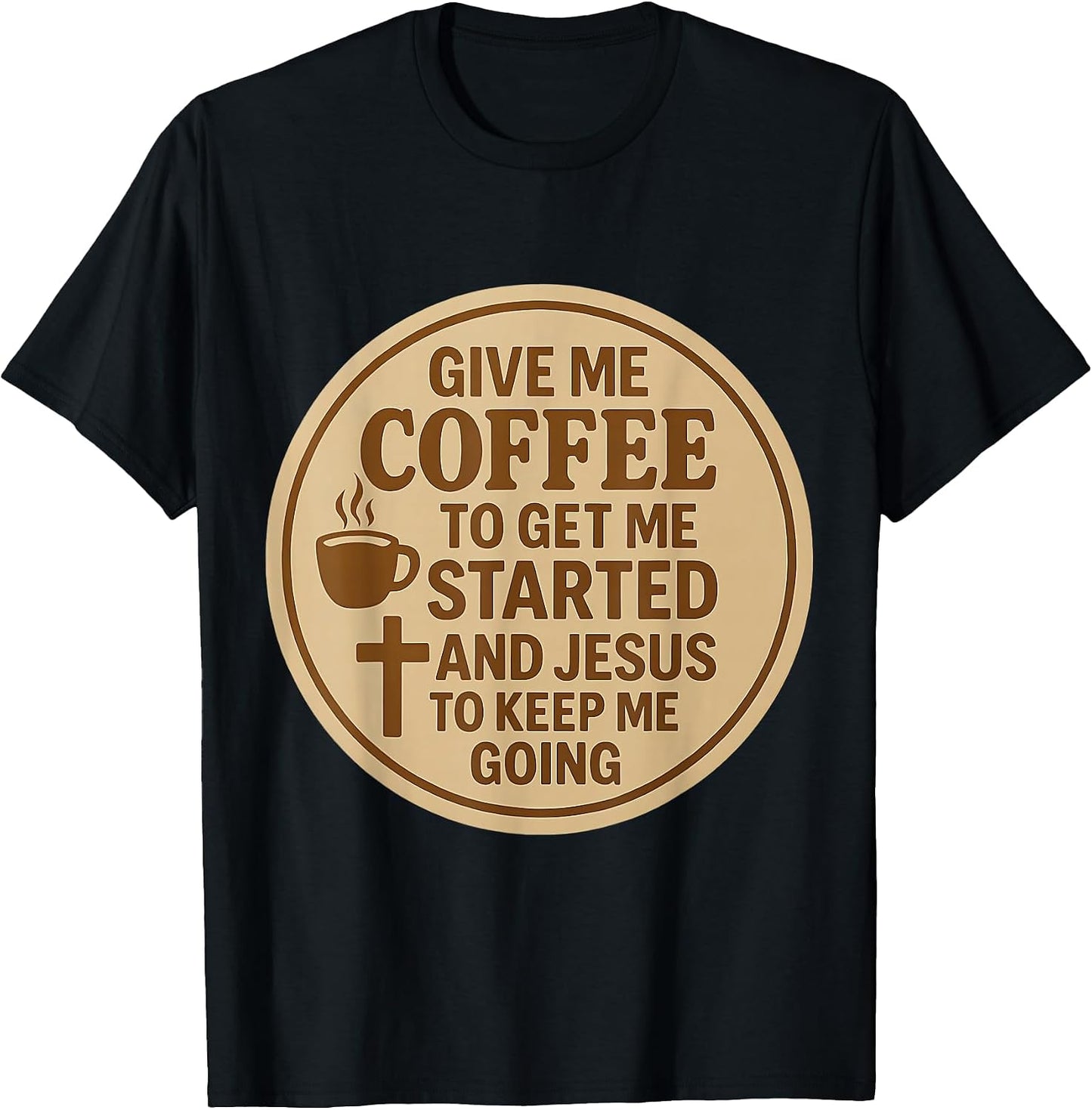 Give Me Coffee To Get Me Started And Jesus Merch