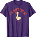 Funny Goose Hell Won't Take Me Tee Shirt