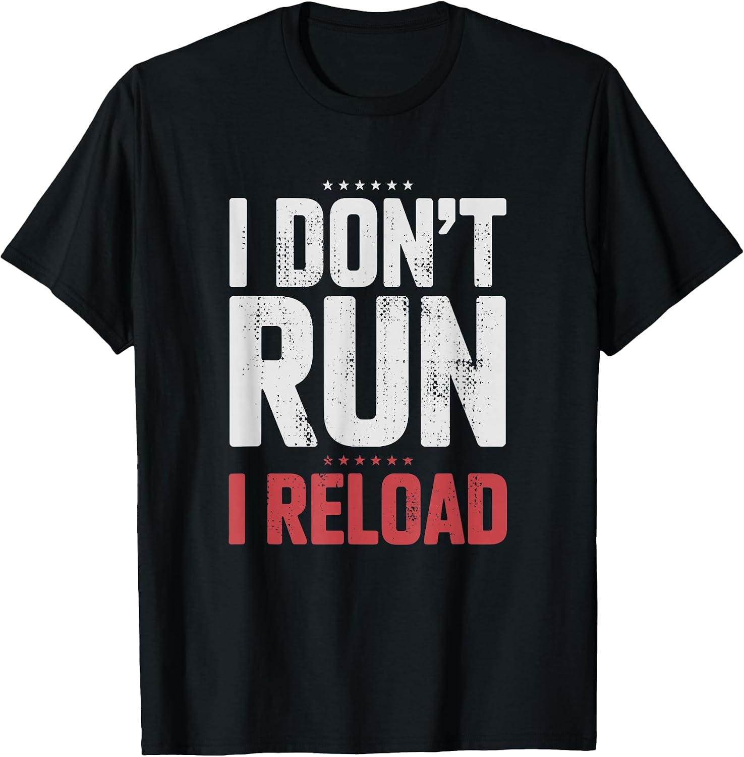 Funny Sayings I Don't Run I Reload Humor Sarcastic