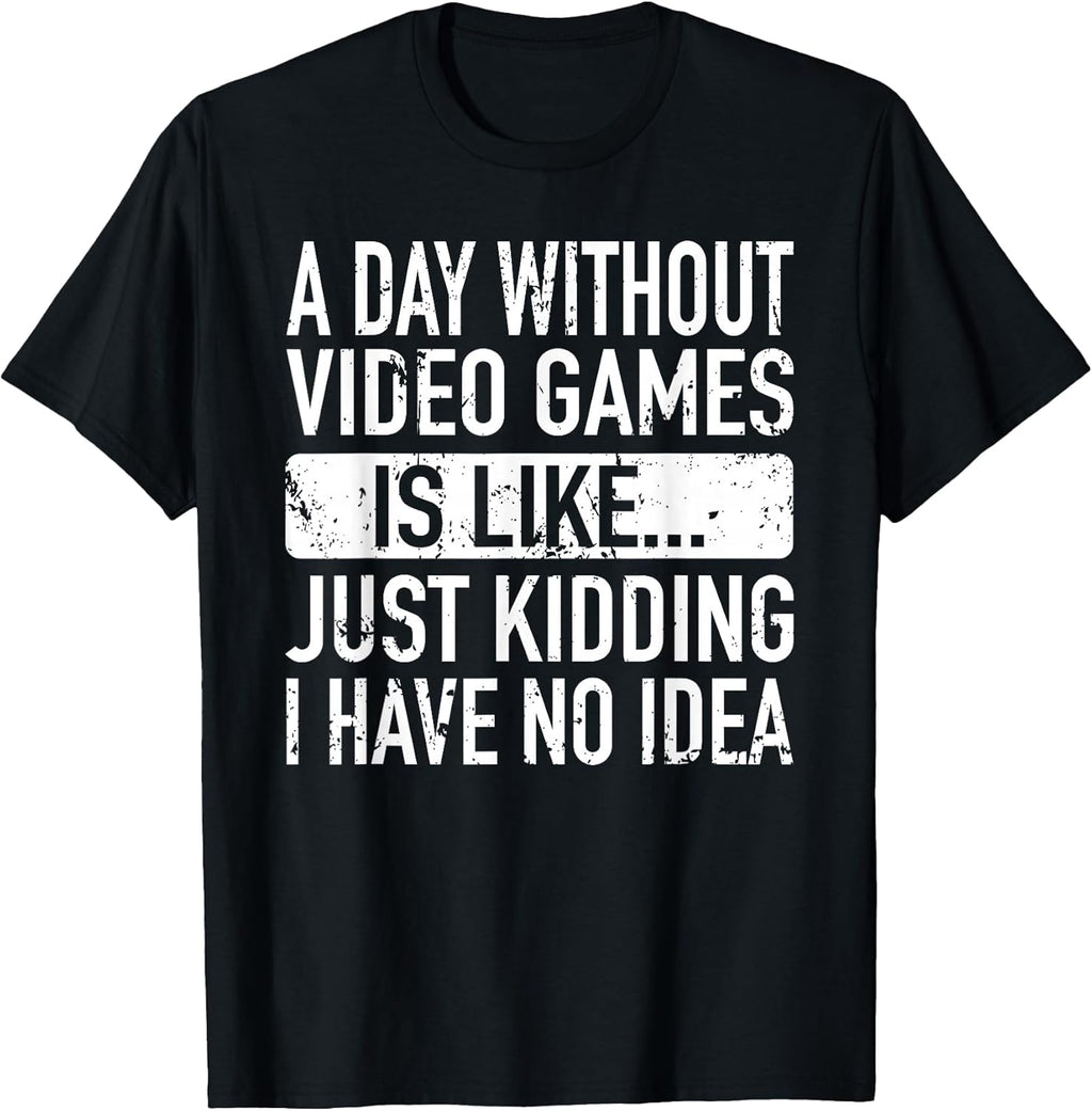 A Day Without Video Games is Like - Video Gamer Boys Gaming T-Shirt Small