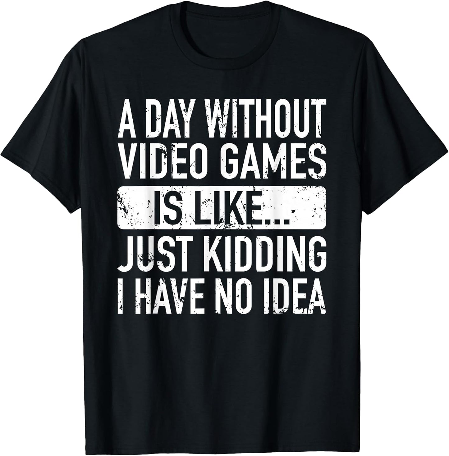 A Day Without Video Games is Like - Video Gamer Boys Gaming T-Shirt Small