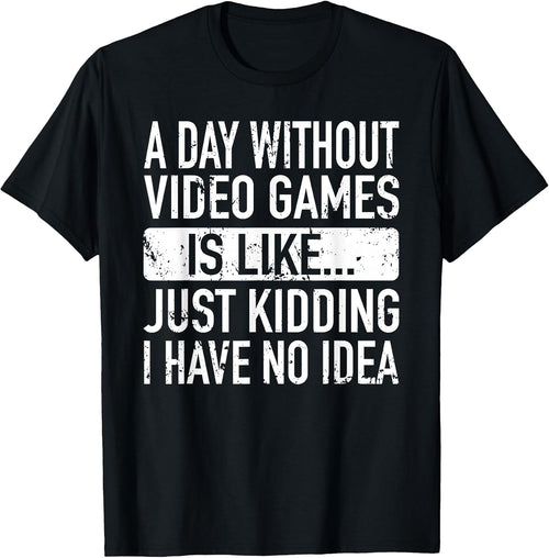 A Day Without Video Games is Like - Video Gamer Boys Gaming T-Shirt Small