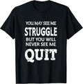 Inspirational Workout Motivation Inspiring Saying Men Women T-Shirt