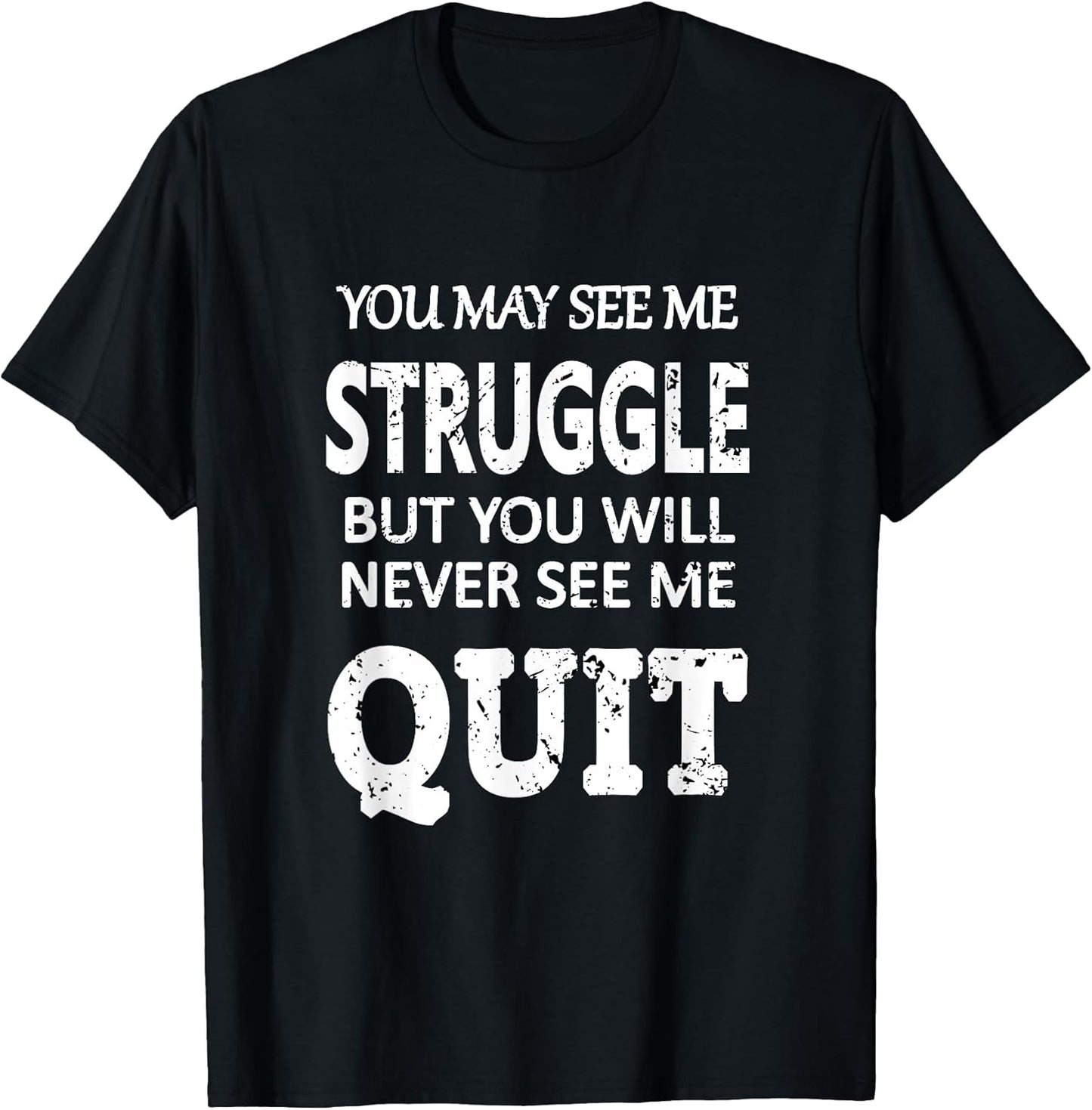 Inspirational Workout Motivation Inspiring Saying Men Women T-Shirt