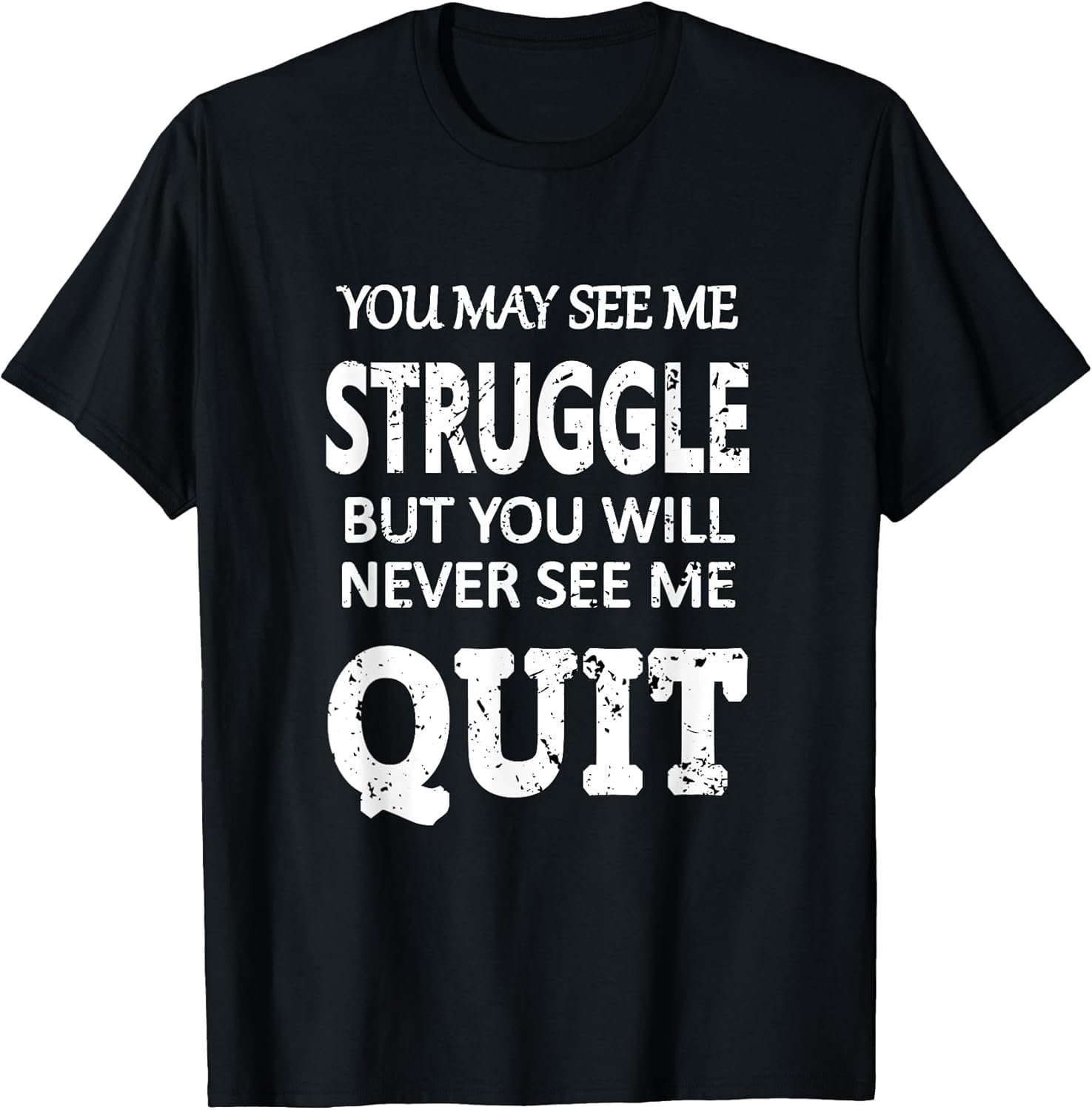 Inspirational Workout Motivation Inspiring Saying Men Women T-Shirt