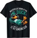 Funny Duck Graphic Tees Men Women Teens Funny Quote Gift T-Shirt