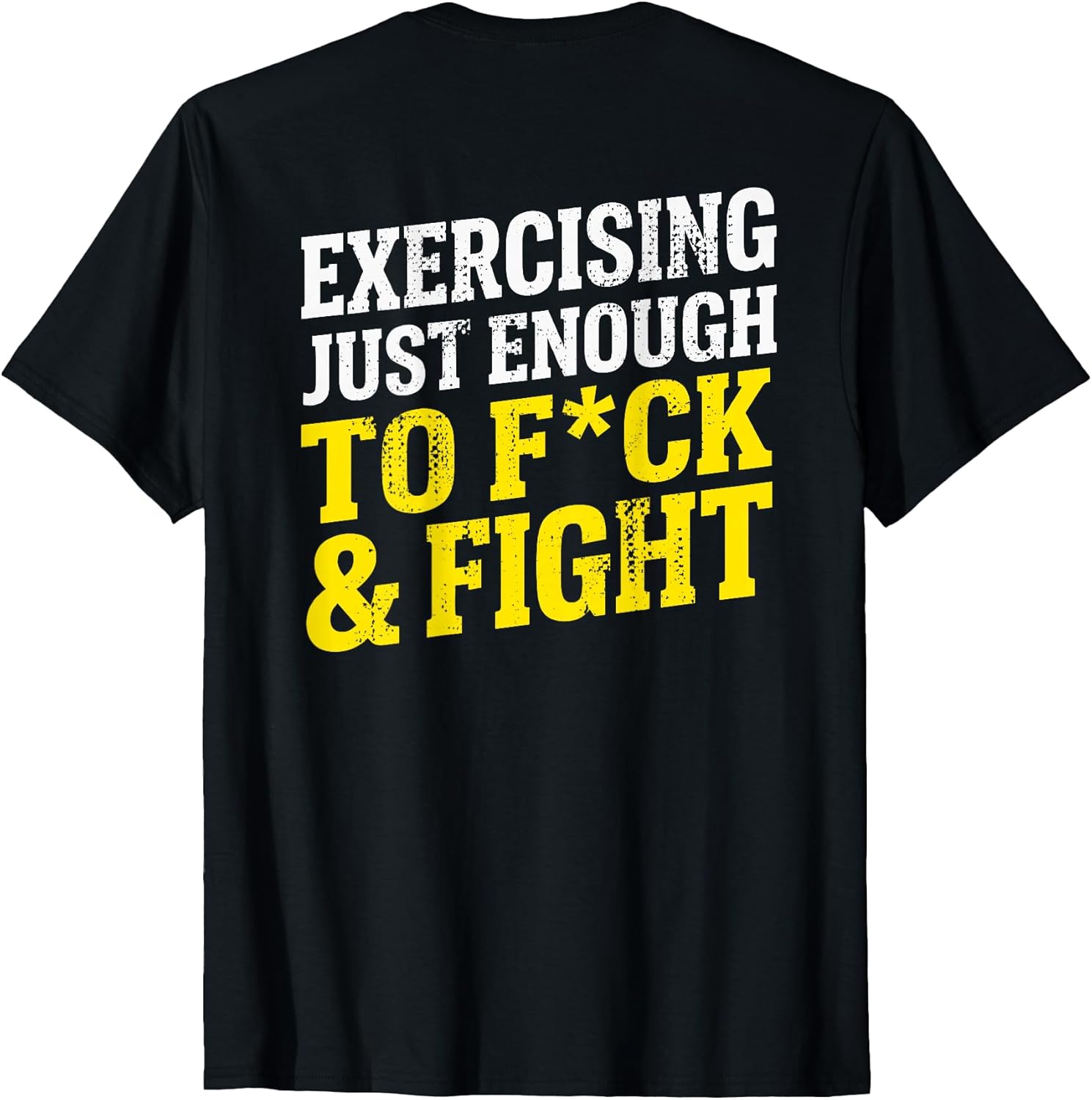 (ON BACK) Exercising Enough To F And Fight Gym