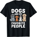 Dogs Are My Favorite People - Funny Dog Lover T-Shirt