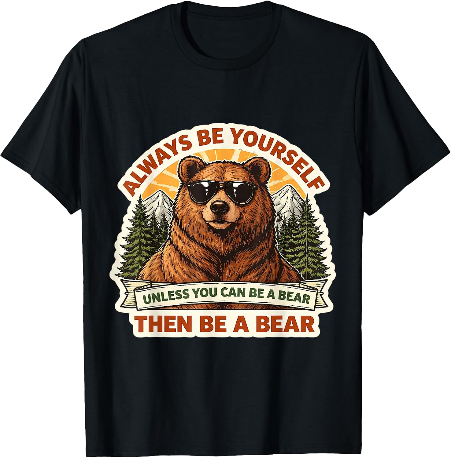 Always Be Yourself Unless You Can Be A Bear Merch
