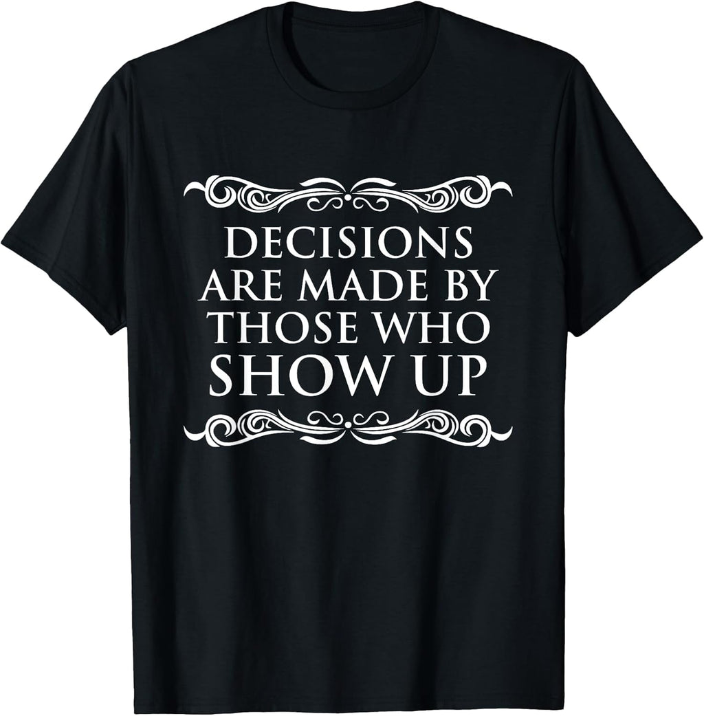 Decisive Decisions Tees